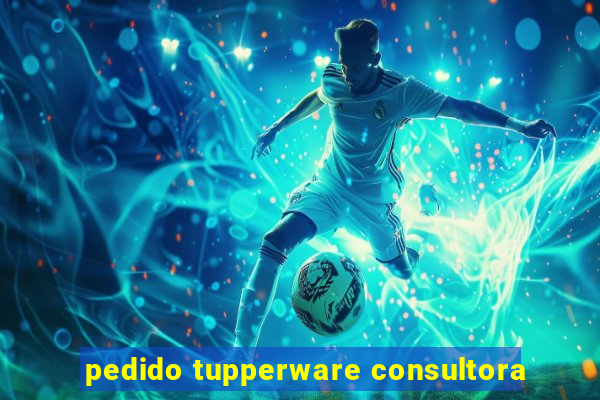 pedido tupperware consultora